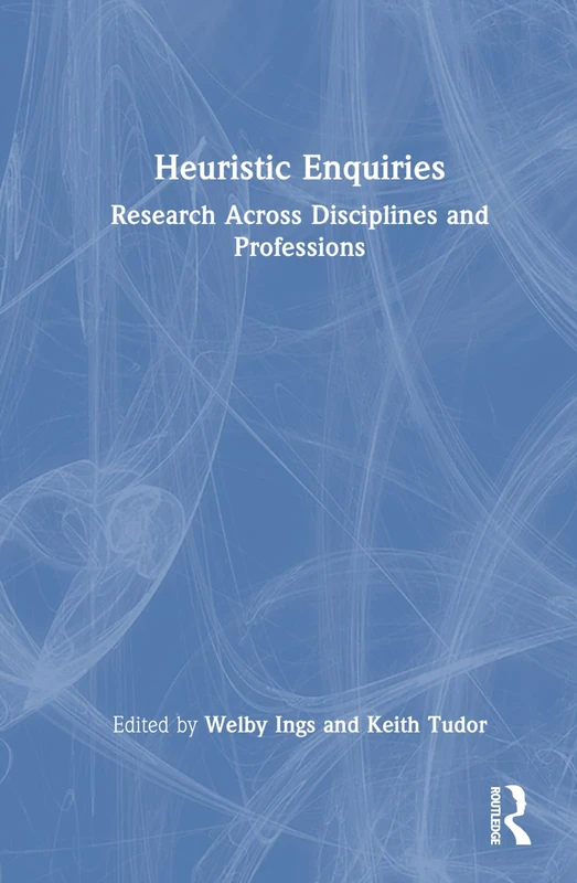 Heuristic Enquiries: Research Across Disciplines and Professions