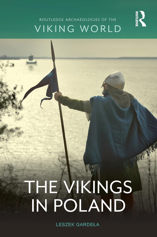 The Vikings in Poland (Routledge Archaeologies of the Viking World)