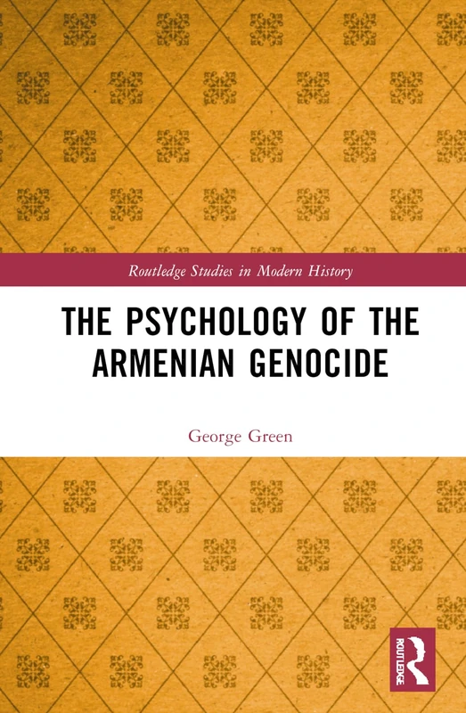 The Psychology of the Armenian Genocide (Routledge Studies in Modern History) - Image 1