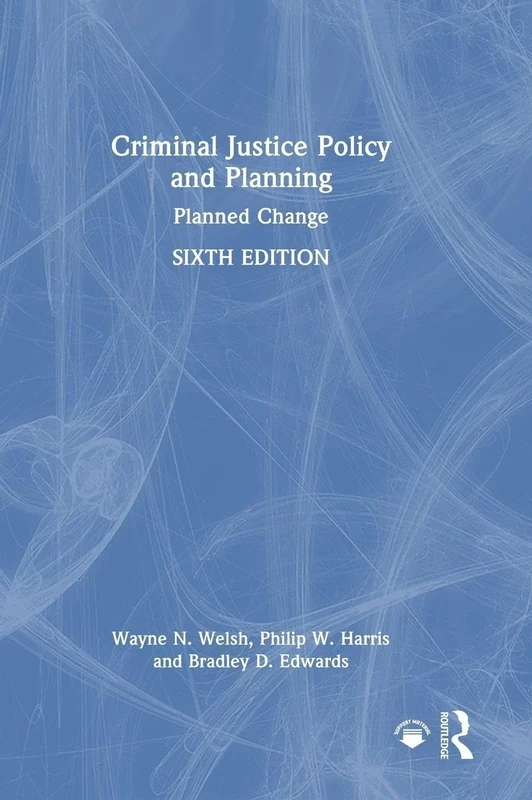 Criminal Justice Policy and Planning: Planned Change