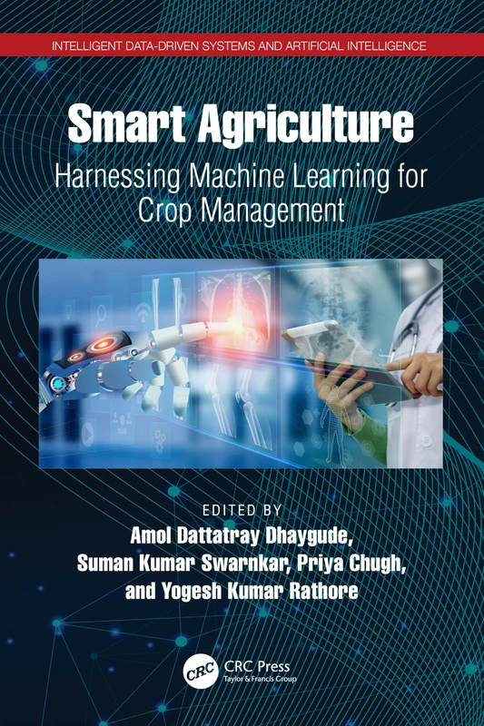 Smart Agriculture: Harnessing Machine Learning for Crop Management (Intelligent Data-Driven Systems and Artificial Intelligence)