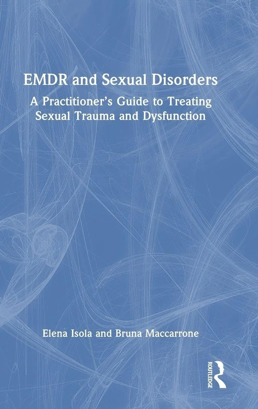 Routledge EMDR and Sexual Disorders - Practitioner's Guide