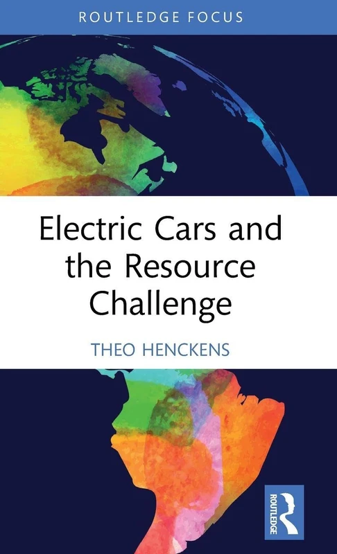Electric Cars and the Resource Challenge (Routledge Focus on Environment and Sustainability)