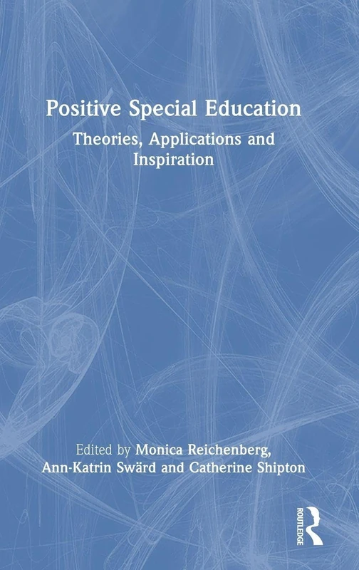 Routledge Positive Special Education - Theories and Applications