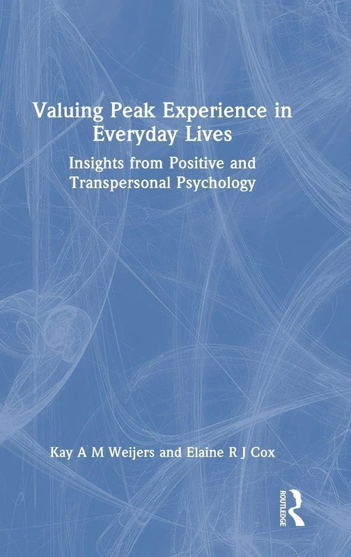 Routledge: Valuing Peak Experience in Everyday Lives Book