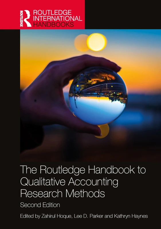 The Routledge Handbook to Qualitative Accounting Research Methods (Routledge International Handbooks)