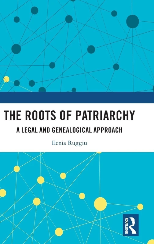 The Roots of Patriarchy: A Legal and Genealogical Approach