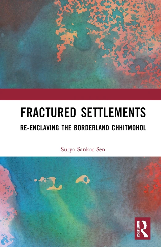 Fractured Settlements: Re-Enclaving the Borderland Chhitmohol