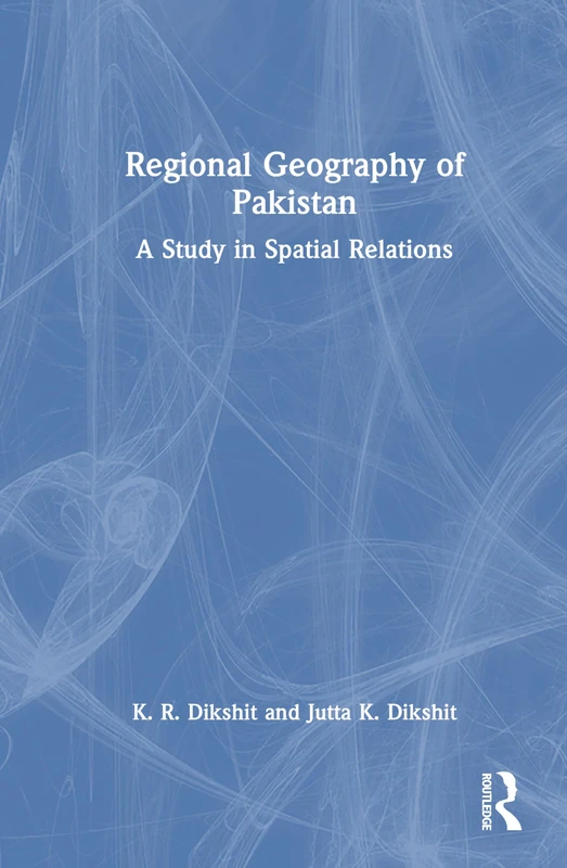 Regional Geography of Pakistan: A Study in Spatial Relations