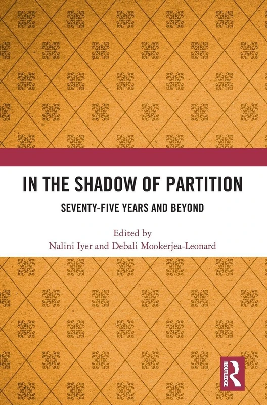 In the Shadow of Partition: Seventy-Five Years and Beyond