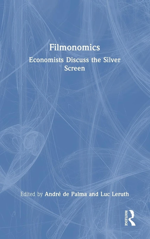 Filmonomics: Economists Discuss the Silver Screen - Routledge - Image 1