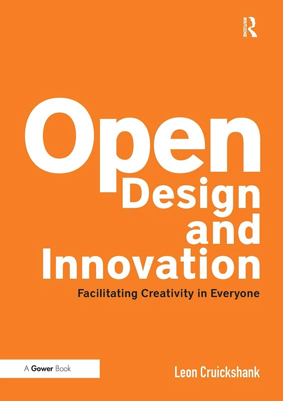 Open Design and Innovation: Facilitating Creativity in Everyone - Image 1