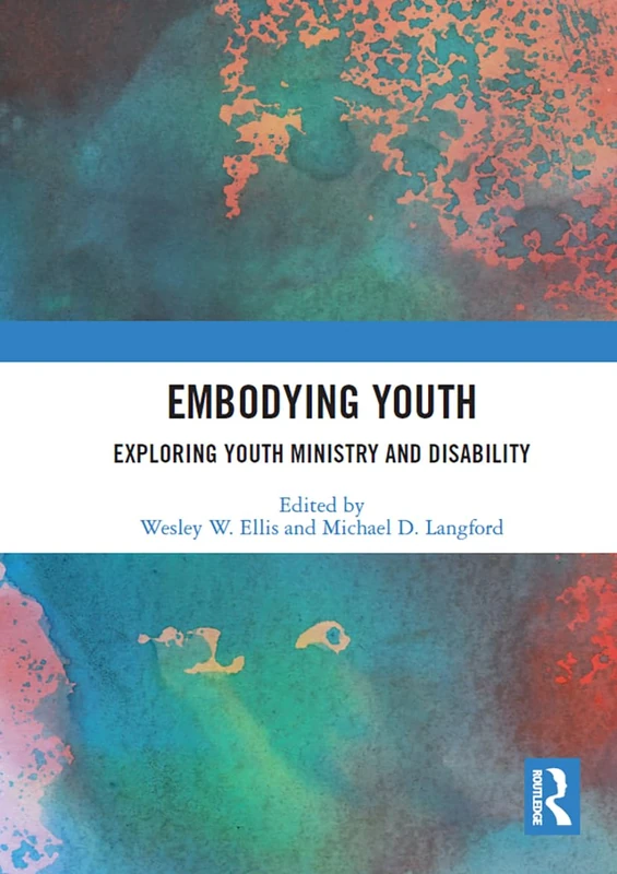 Embodying Youth: Exploring Youth Ministry and Disability