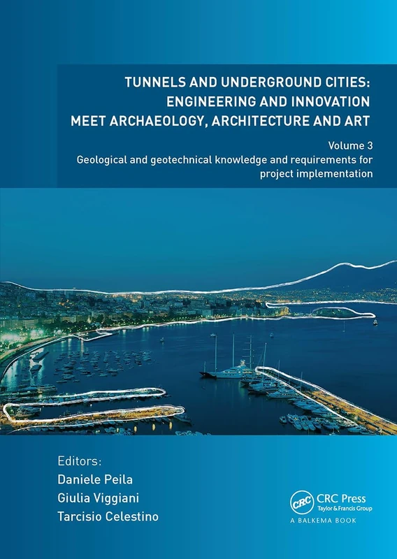 Tunnels and Underground Cities: Engineering and Innovation Meet Archaeology, Architecture and Art: Volume 3: Geological and Geotechnical Knowledge and Requirements for Project Implementation