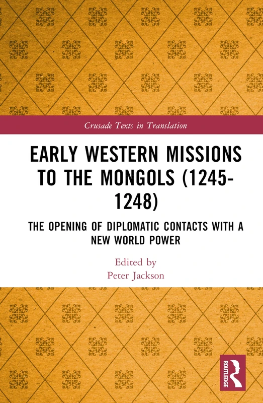 Routledge Early Western Missions to the Mongols (1245-1248)