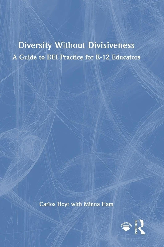 Routledge - Diversity Without Divisiveness K-12 Educator Guide