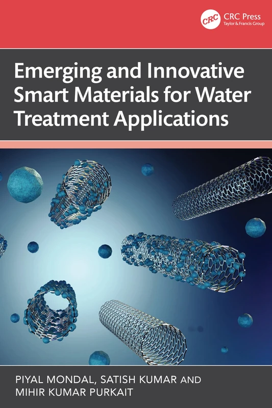 CRC Press - Emerging and Innovative Smart Materials for Water