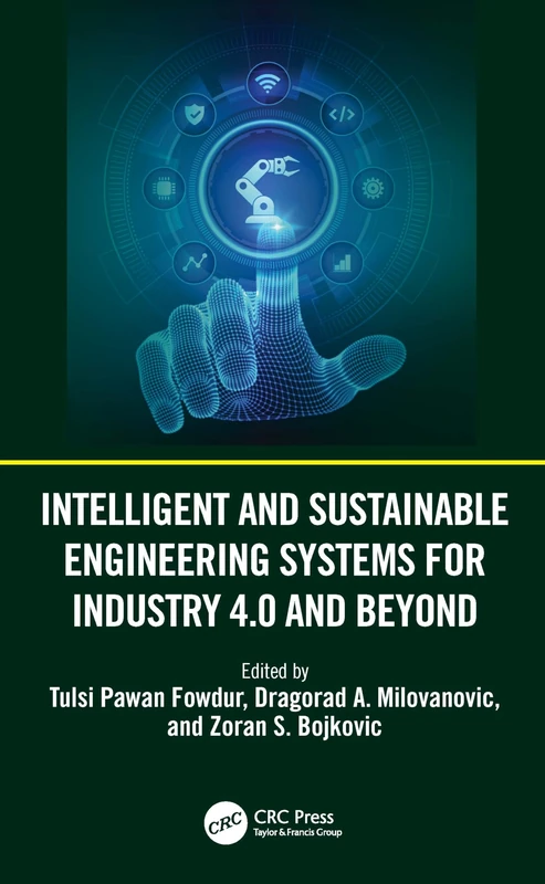 Intelligent and Sustainable Engineering Systems for Industry 4.0 and Beyond
