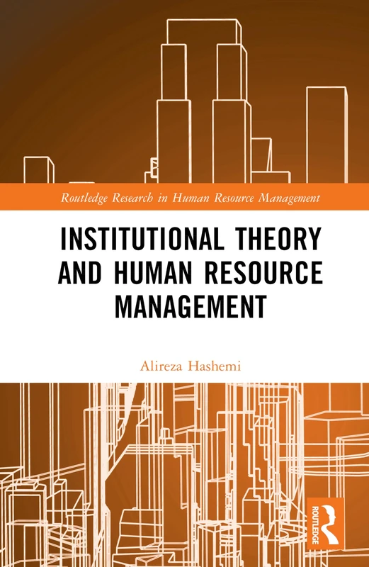 Institutional Theory and Human Resource Management (Routledge Research in Human Resource Management)