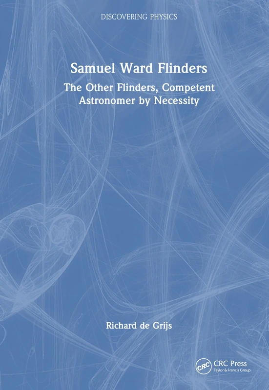 CRC Press - Samuel Ward Flinders: The Other Flinders Book - Image 1