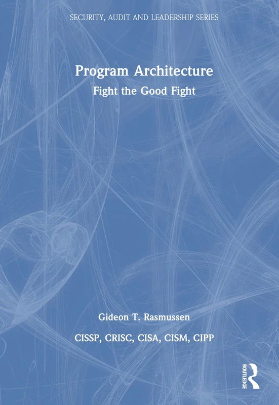 Program Architecture: Fight the Good Fight (Security, Audit and Leadership Series) - Image 1