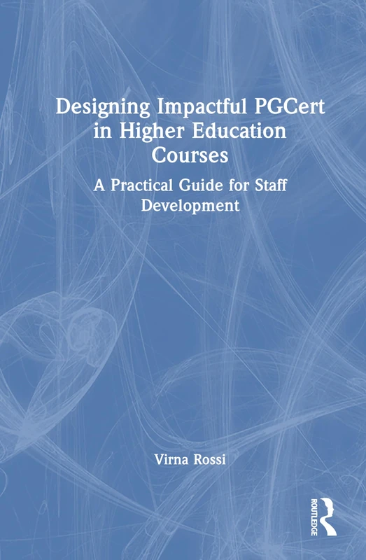 Designing Impactful PGCert in Higher Education Courses: A Practical Guide for Staff Development