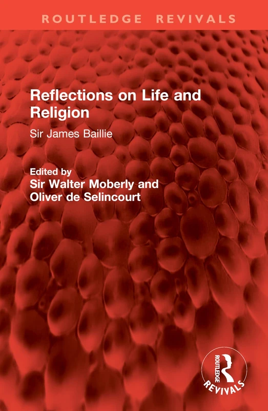 Reflections on Life and Religion: Sir James Baillie (Routledge Revivals)