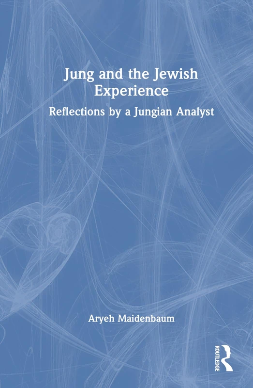 Jung and the Jewish Experience - Routledge Psychology Book