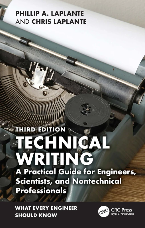 Technical Writing: A Practical Guide for Engineers, Scientists, and Nontechnical Professionals (What Every Engineer Should Know)