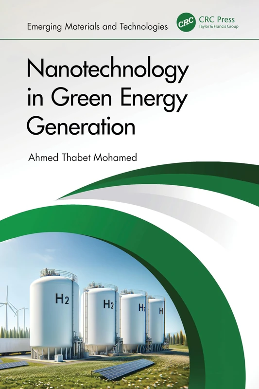 Nanotechnology in Green Energy Generation (Emerging Materials and Technologies)