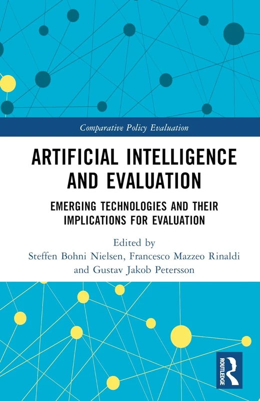 Artificial Intelligence and Evaluation: Emerging Technologies and Their Implications for Evaluation (Comparative Policy Evaluation)
