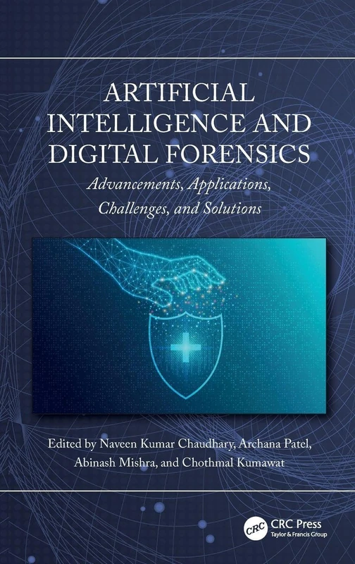 Artificial Intelligence and Digital Forensics: Advancements, Applications, Challenges, and Solutions