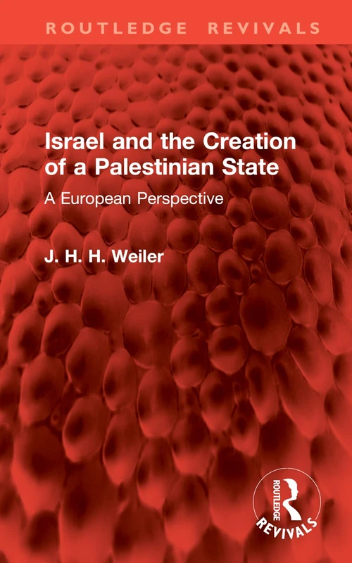 Israel and the Creation of a Palestinian State: A European Perspective (Routledge Revivals)