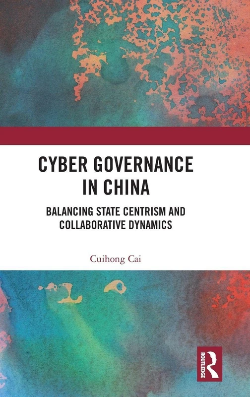 Cyber Governance in China: Balancing State Centrism and Collaborative Dynamics