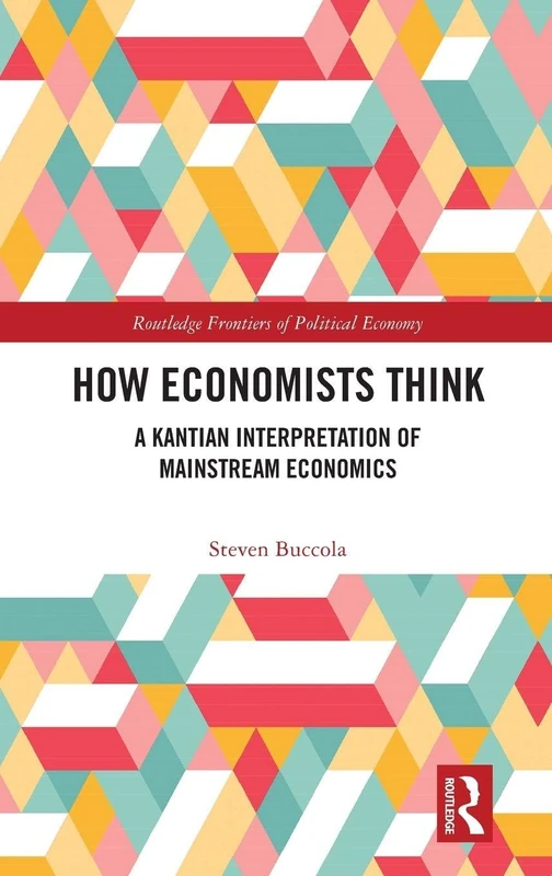 Routledge How Economists Think - Kantian Interpretation Book