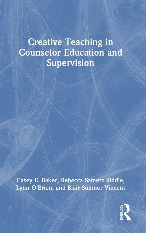 Routledge - Creative Teaching in Counselor Education and Supervision