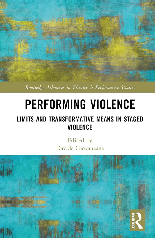 Routledge Performing Violence - Theatre & Performance Studies