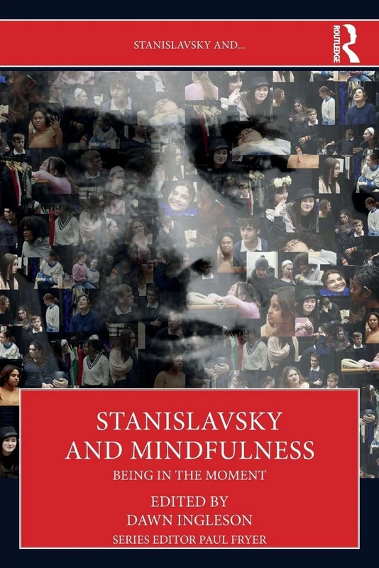 Stanislavsky and Mindfulness: Being in the Moment