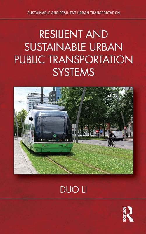Resilient and Sustainable Urban Public Transportation Systems (Sustainable and Resilient Urban Transportation)