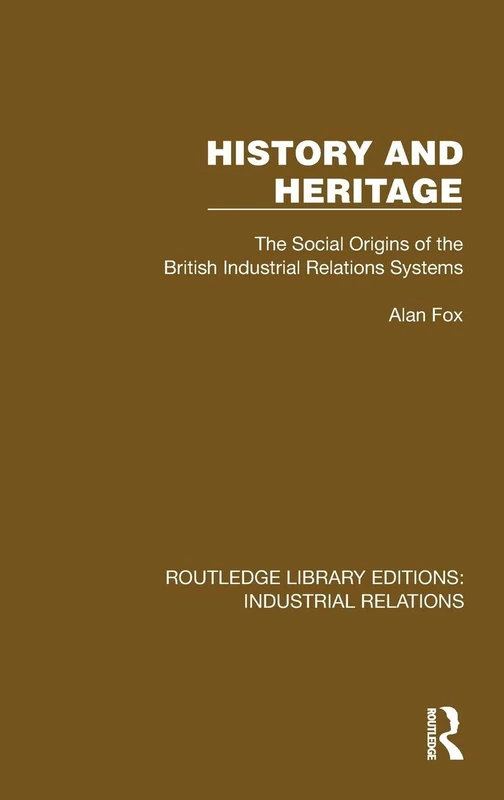 Routledge History and Heritage: British Industrial Relations