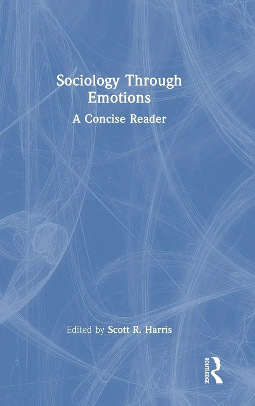Sociology Through Emotions: A Concise Reader