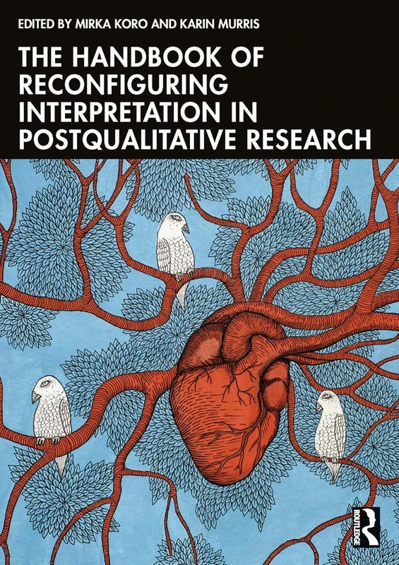 The Handbook of Reconfiguring Interpretation in PostQualitative Research
