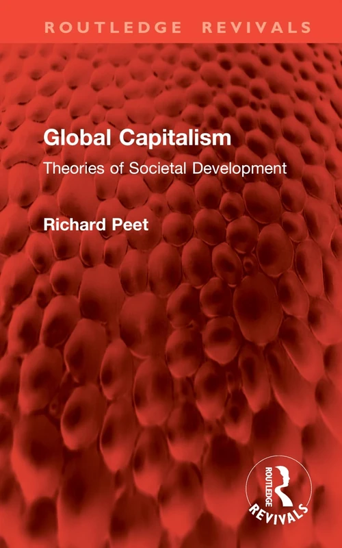 Global Capitalism: Theories of Societal Development (Routledge Revivals)