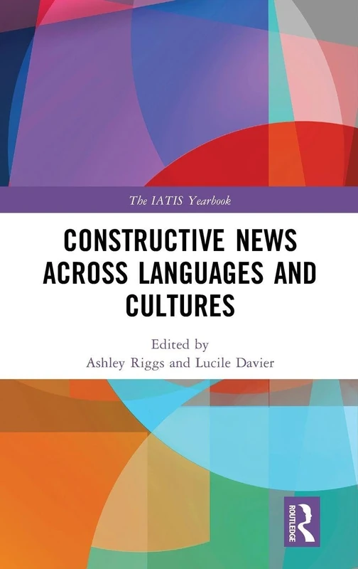 Constructive News Across Languages and Cultures (The IATIS Yearbook)