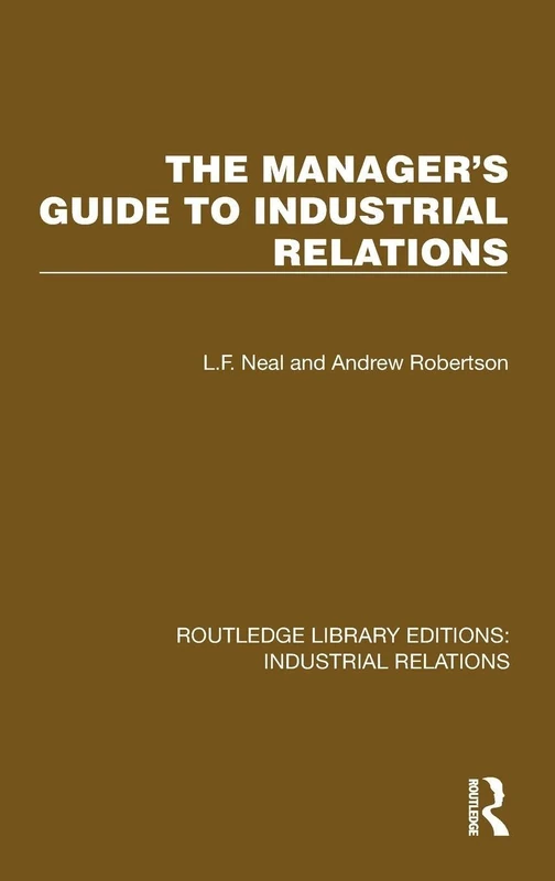 The Manager's Guide to Industrial Relations (Routledge Library Editions: Industrial Relations)