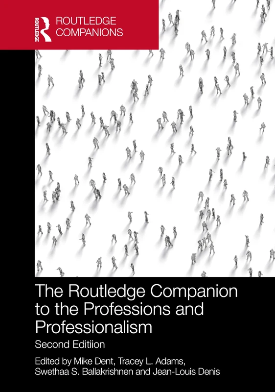 The Routledge Companion to the Professions and Professionalism (Routledge Companions in Business, Management and Marketing)