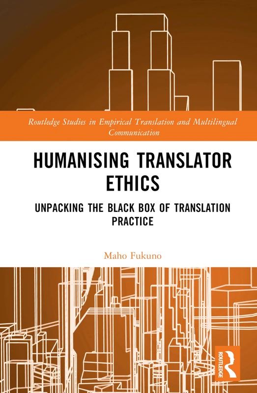 Routledge Humanising Translator Ethics - Academic Book