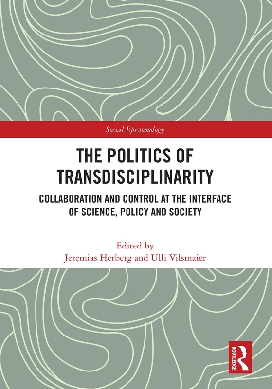 Routledge - The Politics of Transdisciplinarity Book