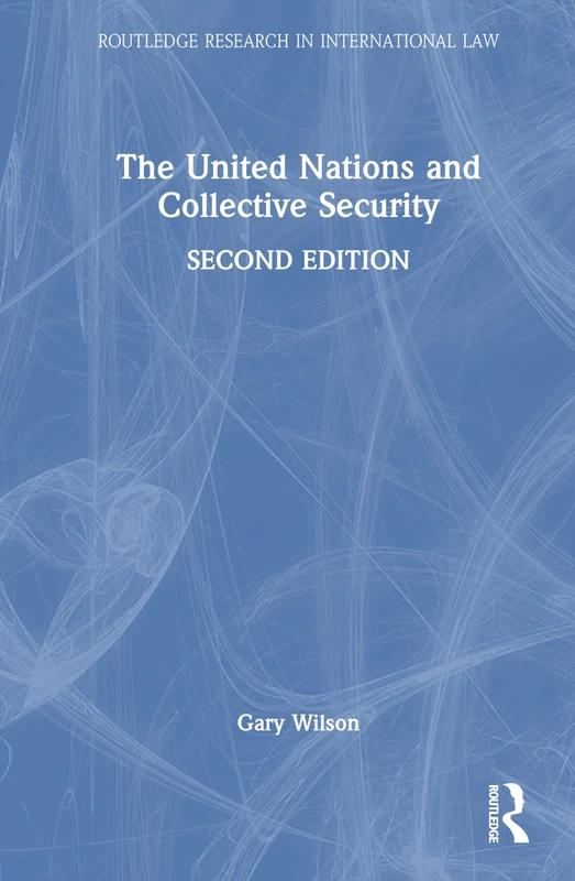 The United Nations and Collective Security (Routledge Research in International Law)