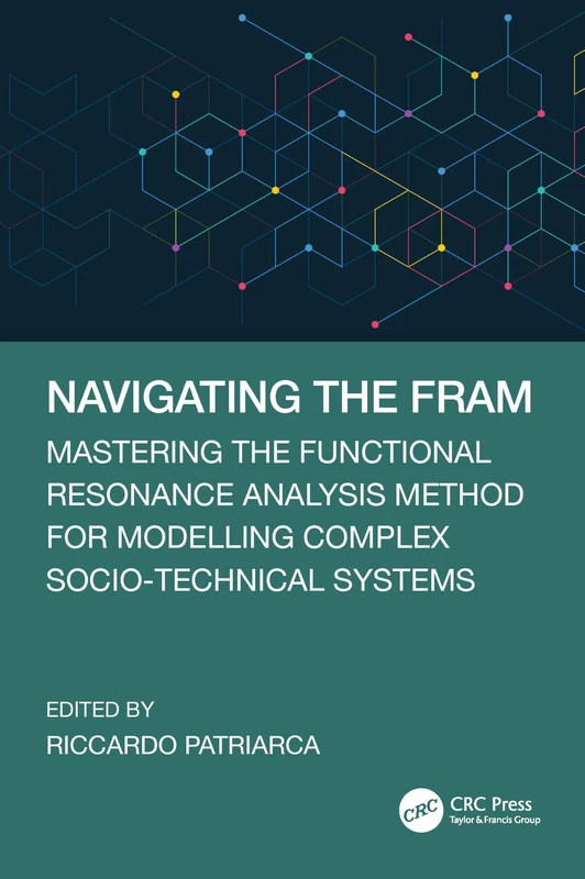 Navigating the FRAM: Mastering the Functional Resonance Analysis Method for Modelling Complex Socio-Technical Systems - Image 1